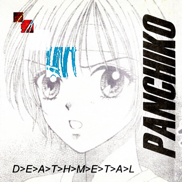 #2018: Panchiko – D>E>A>T>H>M>E>T>A>L