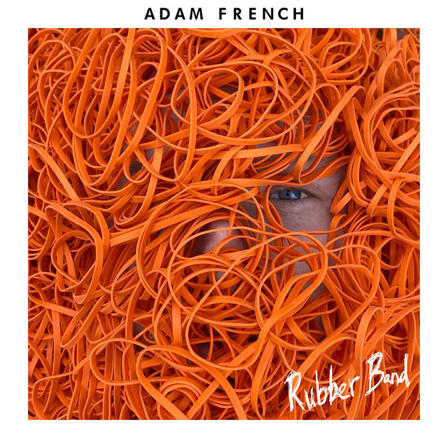 #2086: Adam French – Rubber&nbsp;Band