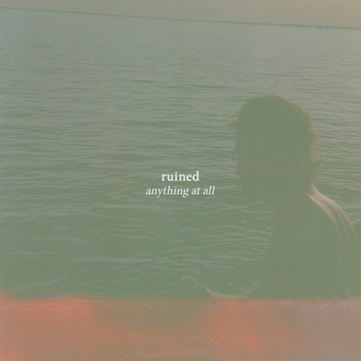 #2150: Ruined – Anything At&nbsp;All