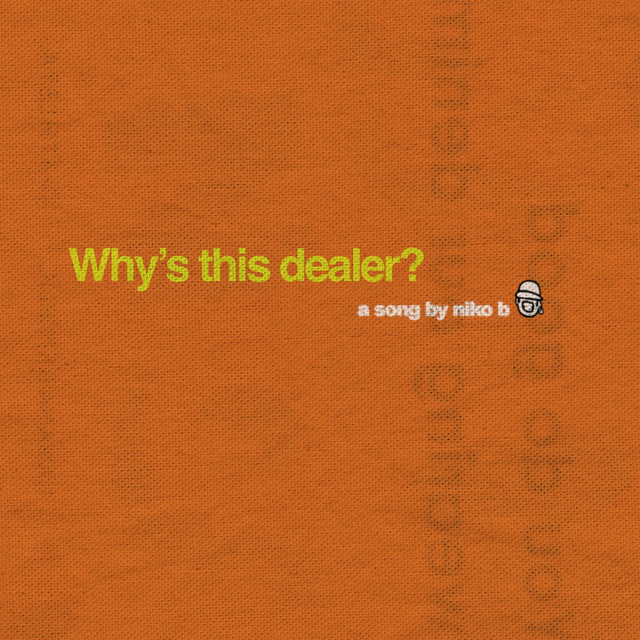 #2368: Niko B – Why’s this&nbsp;dealer?