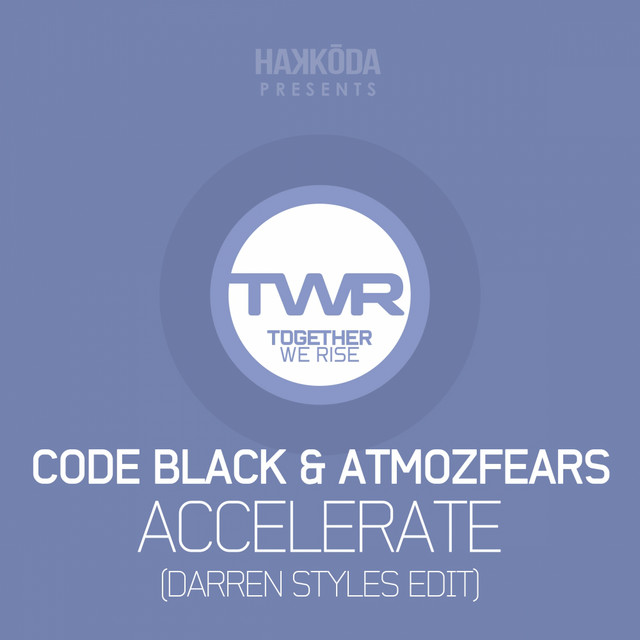 #410: Code Black & Atmozfears – Accelerate (Darren Styles&nbsp;Edit)