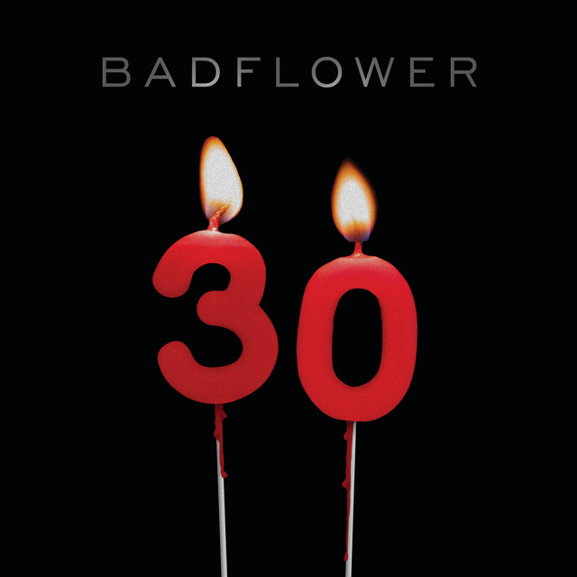#854: Badflower –&nbsp;30
