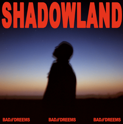 #2783: Bad//Dreems –&nbsp;Shadowland